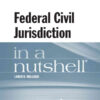 Mulligan's Federal Civil Jurisdiction in a Nutshell, 1st Edition eBook
