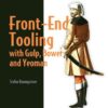 Front-End Tooling with Gulp, Bower, and Yeoman eBook