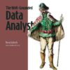 The Well-Grounded Data Analyst: Solve messy data problems like a pro eBook