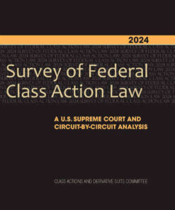 2024 Survey of Federal Class Action Law: A U.S. Supreme Court and Circuit-by-Circuit Analysis eBook