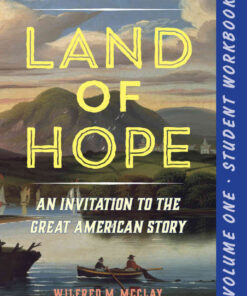 A Student Workbook for Land of Hope, Volume 1),  An Invitation to the Great American Story (Young Reader's Editio eBook