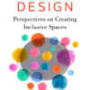 Empathic Design: Perspectives on Creating Inclusive Spaces eBook