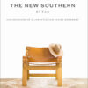 The New Southern Style: The Interiors of a Lifestyle and Design Movement eBook