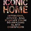 Iconic Home: Interiors, Advice, and Stories from 50 Amazing Black Designers eBook