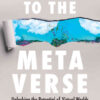 Welcome to the Metaverse: Unlocking the Potential of Virtual Worlds eBook