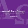 From Alpha to Omega: A Beginning Course in Classical Greek, 5th Edition eBook