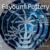 Fayoum Pottery: Ceramic Arts and Crafts in an Egyptian Oasis eBook