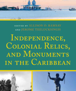 Independence, Colonial Relics, and Monuments in the Caribbean, 1st Edition eBook