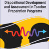 Dispositional Development and Assessment in Teacher Preparation Programs eBook