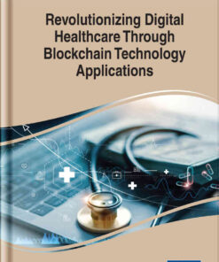 Revolutionizing Digital Healthcare Through Blockchain Technology Applications eBook