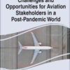 Challenges and Opportunities for Aviation Stakeholders in a Post-Pandemic World eBook