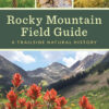 Rocky Mountain Field Guide: A Trailside Natural History eBook