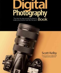 The Digital Photography Book: The step-by-step secrets for how to make your photos look like the pros'! eBook