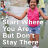 Start Where You Are, But Don't Stay There: Understanding Diversity, Opportunity Gaps, and Teaching in Today's Classrooms, 2nd Edition eBook