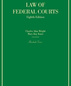 Wright and Kane's Law of Federal Courts, 8th Edition eBook