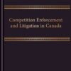 Competition Enforcement and Litigation in Canada, 1st Edition eBook