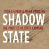 Shadow State: The Politics of State Capture eBook