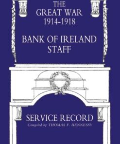 Bank of Ireland Staff Service Record, Great War 1914-1918, 1st Edition eBook