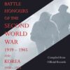 The Battle Honours of the Second World War 1939-1945 and Korea 1950-1953, 1st Edition eBook