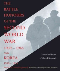 The Battle Honours of the Second World War 1939-1945 and Korea 1950-1953, 1st Edition eBook