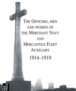 The Cross of Sacrifice: The Officers, Men and Women of the Merchant Navy and MFA 1914–1919, 1st Edition eBook