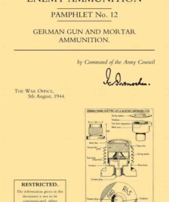 Handbook of Enemy Ammunition: German Gun and Mortar Ammunition, 1st Edition eBook