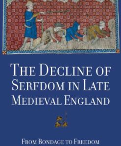 The Decline of Serfdom in Late Medieval England: From Bondage to Freedom, 1st Edition eBook