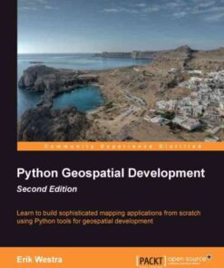 2nd Edition, Python Geospatial Development - Second Edition eBook