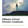 VMWare VCloud Director Cookbook, 1st Edition eBook