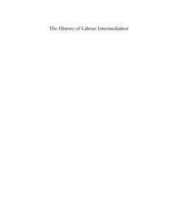 The History of Labour Intermediation: Institutions and Finding Employment in the Nineteenth and Early Twentieth Centuries, 1st Edition eBook