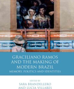Graciliano Ramos and the Making of Modern BrazilMemory, Politics and Identities, 1st Edition eBook