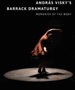 András Viskys Barrack Dramaturgy: Memories of the Body: Memories of the Body, 1st Edition eBook