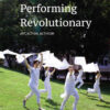 Performing Revolutionary: Art, Action, Activism, 1st Edition eBook