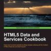 HTML5 Data and Services Cookbook, 1st Edition eBook