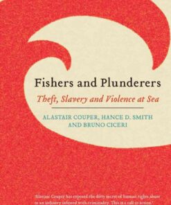 Fishers and Plunderers: Theft, Slavery and Violence at Sea, 1st Edition eBook