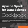 Apache Spark for Data Science Cookbook, 1st Edition eBook