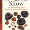 Not Just for Show: The Archaeology of Beads, Beadwork, and Personal Ornaments eBook