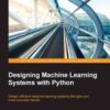 Designing Machine Learning Systems with Python, 1st Edition eBook