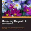 Maximize the power of Magento 2 to create productive online stores, 2nd Edition, Mastering Magento 2 - Second Edition eBook