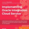 Implementing Oracle Integration Cloud Service, 1st Edition eBook