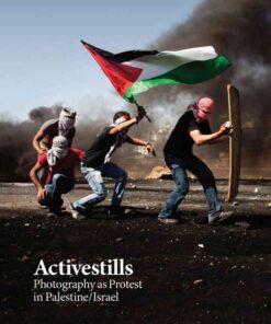 Activestills: Photography as Protest in Palestine/Israel, 1st Edition eBook