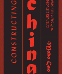 Constructing China: Clashing Views of the People's Republic, 1st Edition eBook