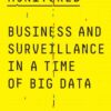 Monitored: Business and Surveillance in a Time of Big Data, 1st Edition eBook
