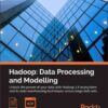 Hadoop: Data Processing and Modelling, 1st Edition eBook