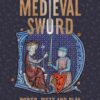 A Cultural History of the Medieval Sword: Power, Piety and Play eBook