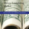 The Money Laundering Market: Regulating the Criminal Economy, 1st Edition eBook