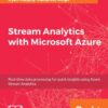 Stream Analytics with Microsoft Azure, 1st Edition eBook