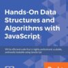 Hands-On Data Structures and Algorithms with JavaScript: Write efficient code that is highly performant, scalable, and easily testable using JavaScript, 1st Edition eBook