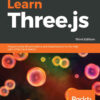 Learn Three.js3rd Edition, Programming 3D animations and visualizations for the web with HTML5 and WebGL, 3rd Edition eBook