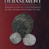 Debasement: Manipulation of Coin Standards in Pre-Modern Monetary Systems eBook